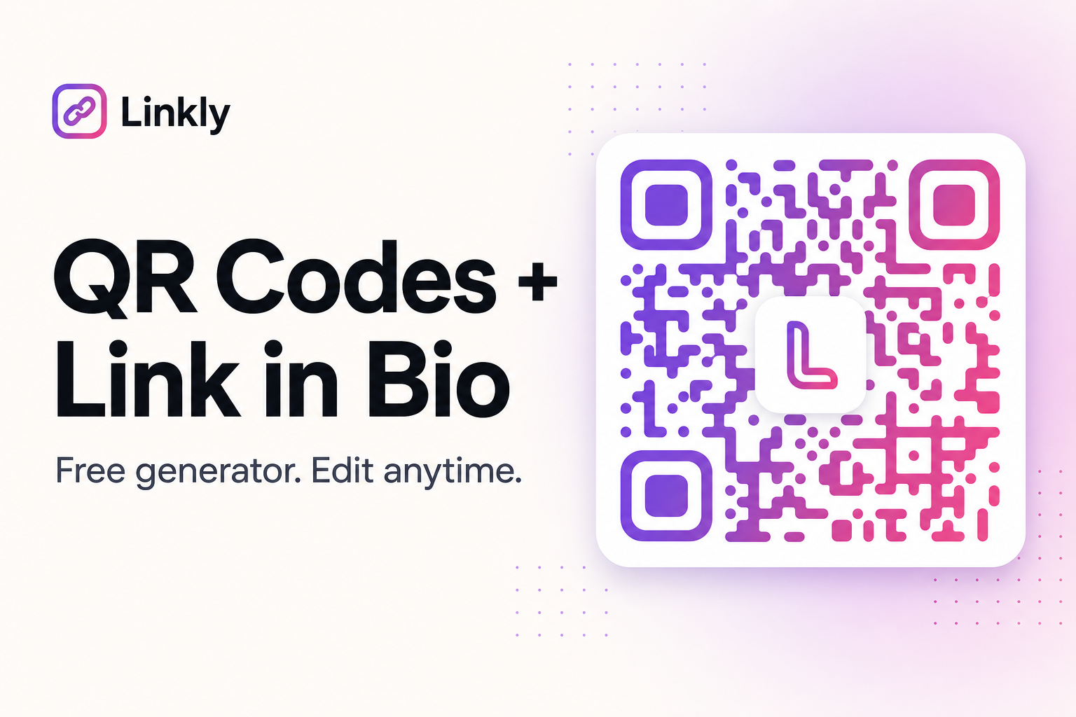 Free QR Code Generator + Link in Bio & QR Menus | Linkly